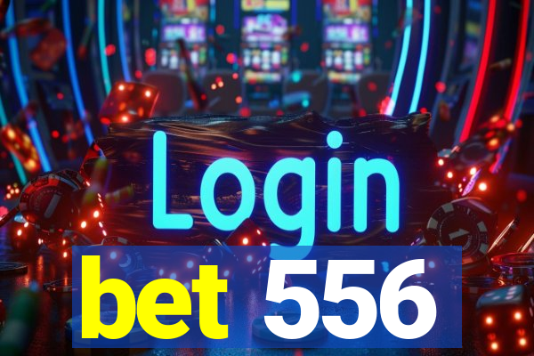 bet 556